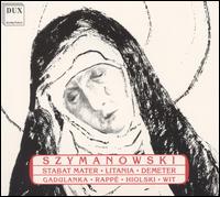 Karol Szymanowski: Stabat Mater; Litania; Demeter von Antoni Wit