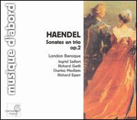 Haendel: Sonates en trio, Op. 2 von London Baroque