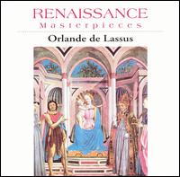 Renaissance Masterpieces: Orlando de Lassus von Edward Higginbottom