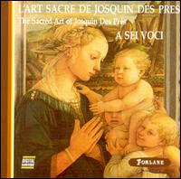 The Sacred Art of Josquin des Pres von A Sei Voci