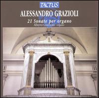 Alessandro Grazioli: 21 Sonate per organo von Alberto Guerzoni