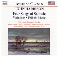 John Harbison: Four Songs of Solitude; Variations; Twilight Music von Various Artists
