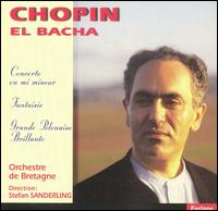 Chopin: Concerto en mi mineur; Fantaisie; Grande Polonaise Brillante von Abdel Rahman El Bacha
