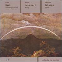 Liszt: Transcriptions of Schubert Songs von Nikolaus Lahusen