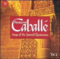 Songs of the Spanish Renaissance, Vol. 1 von Montserrat Caballé