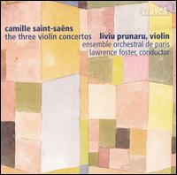 Camille Saint-Saëns: The Three Violin Concertos von Liviu Prunaru