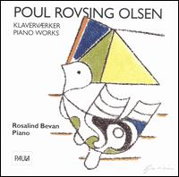 Poul Rovsing Olsen: Piano Works von Rosalind Bevan
