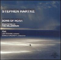 Stephen Hartke: Sons of Noah; Wulfstan at the Millennium von Xtet