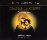 Mater Domini: Festività mariane von Cantori Gregoriani