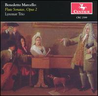 Benedetto Marcello: Flute Sonatas, Opus 2 von Lyremar Trio