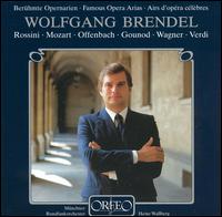 Famous Opera Arias von Wolfgang Brendel