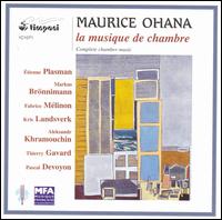 Maurice Ohana: La Musique de Chambre von Various Artists