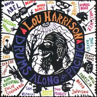 Lou Harrison: Drums Along the Pacific von Various Artists