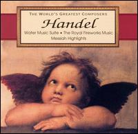 Handel: Water Music Suite; The Royal Fireworks Music; Messiah (Highlights) von Various Artists