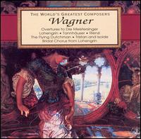Wagner: Overtures to Die Meistersinger; Lohengrin; Tannh user von Various Artists