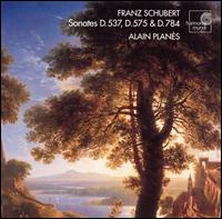 Schubert: Sonates D.537, D.575, D.784 von Alain Planès