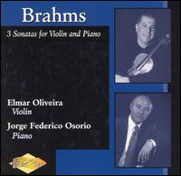 Brahms: 3 Sonatas for Violin and Piano von Elmar Oliveira