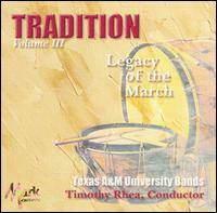 Tradition: Legacy of the March, Vol. 3 von Texas A&M University Symphonic Band