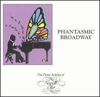 Phantasmic Broadway: The Piano Artistry of Newell Oler von Newell Oler