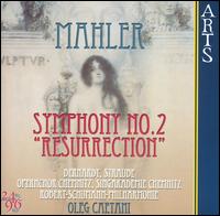 Mahler: Symphony No. 2 "Resurrection" von Oleg Caetani