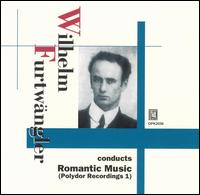 Wilhelm Furtwängler conducts Romantic Music (Polydor Recordings 1) von Wilhelm Furtwängler