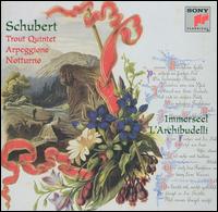 Schubert: Trout Quintet; Arpeggione & Notturno von Jos van Immerseel