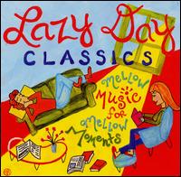 Lazy Day Classics: Mellow Music for Mellow Moments von Dubravka Tomsic