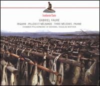Gabriel Fauré: Requiem; Pelléas et Mélisande; Three Mélodies; Pavane von Various Artists