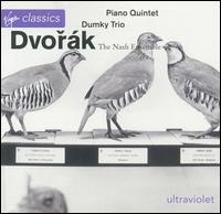 Dvorák: Piano Quintet; Dumky Trio von Nash Ensemble