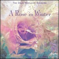 A Rose in Winter von Dale Warland Singers