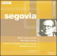 Bach: Fugue & Gavotte; Villa-Lobos: Preludes von Andrés Segovia