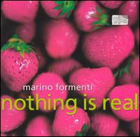 Nothing Is Real von Mariano Formenti