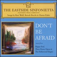Don't Be Afraid: Songs by Weill, Brecht & Eisler von Eastside Sinfonietta
