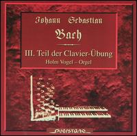 Bach: 3. Teil der Clavier-Übung von Holm Vogel