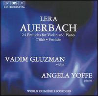 Lera Auerbach: 24 Preludes for Violin and Piano; T'filah; Postlude von Vadim Gluzman