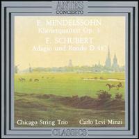 Mendelssohn: Klavierquartett Op. 3; Schubert: Adagio und Rondo D 487 von Chicago String Trio