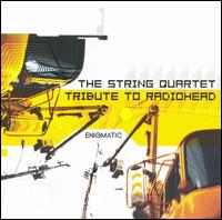 The String Quartet Tribute to Radiohead: Enigmatic von Vitamin String Quartet