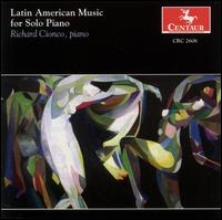 Latin American Music for Solo Piano von Richard Cionco