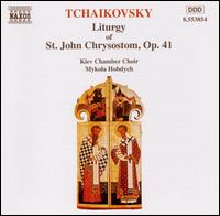 Tchaikovsky: Liturgy of St. John Chrysostom, Op. 41 von Kiev Chamber Choir