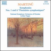 Martinu: Symphonies Nos. 1 & 6 ("Fantaisies symphoniques") von Arthur Fagen