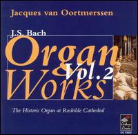 Bach: Organ Works von Jacques van Oortmerssen