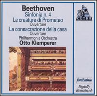 Beethoven: Sinfonia n. 4; Le creature di Prometeo Ouverture; La consacrazione della cass Ouverture von Otto Klemperer