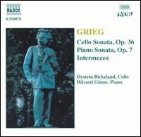 Grieg: Cello Sonata, Op. 36; Piano Sonata, Op. 7; Intermezzo von Various Artists