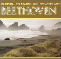 Classical Relaxation: Beethoven with Ocean Sounds von Various Artists