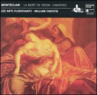 Montéclair: La Morte de Didon; Cantates von Les Arts Florissants