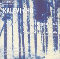 Kalevi Aho: Symphony No. 3; Mussorgsky/Aho: Songs and Dances of Death von Osmo Vänskä
