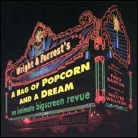 Wright & Forrest's A Bag of Popcorn and a Dream (revue) von Various Artists
