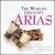 The World's Greatest Arias von Various Artists