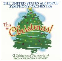 This Is Christmas! von The United States Air Force Symphony Orchestra
