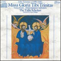 John Taverner: Missa Gloria Tibi Trinitas von The Tallis Scholars